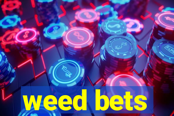 weed bets